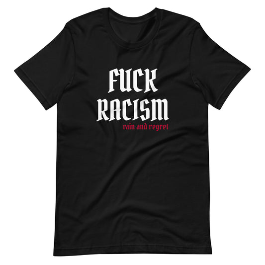 Fuck Racism Unisex t-shirt