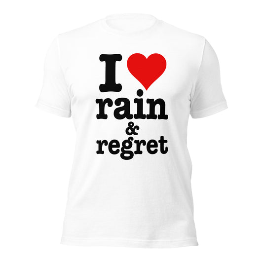 I heart rain & regret Unisex t-shirt